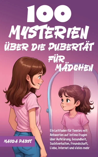 100 Mysterien über die Pubertät für Mädchen — Magda Pabst