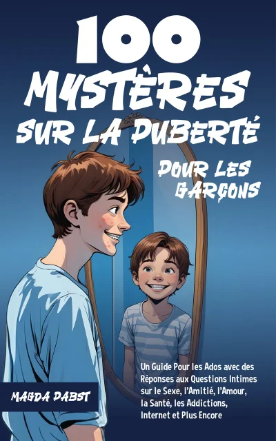 100 Mystères sur la Puberté Pour les Garçons — Magda Pabst