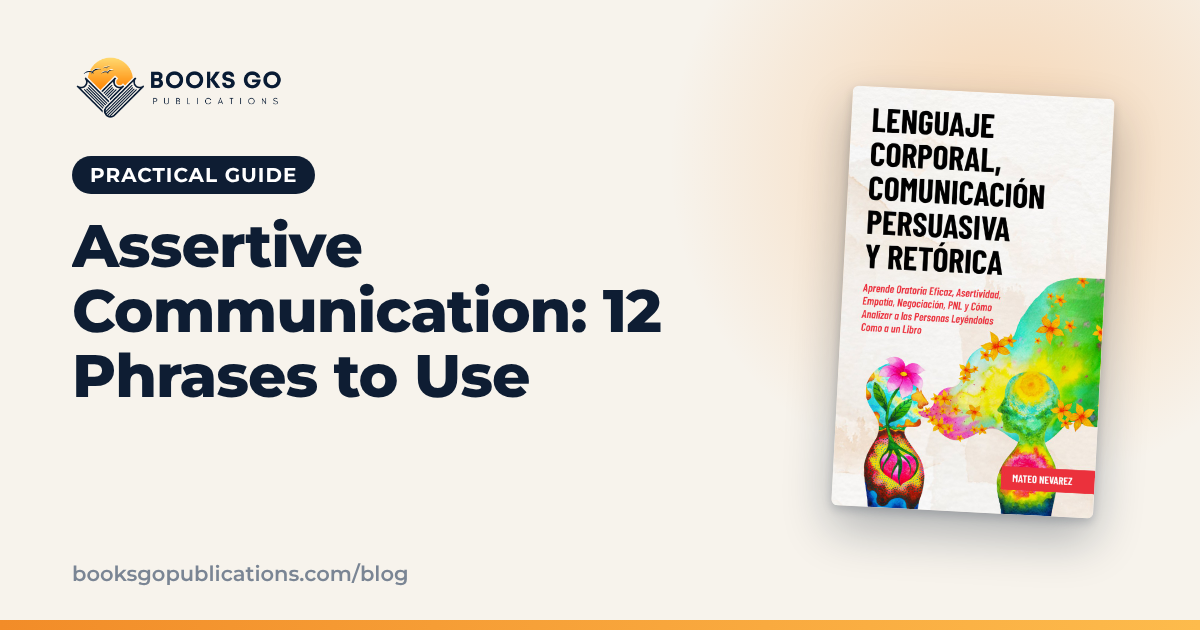 Assertive Communication Examples: 12 Phrases to Use