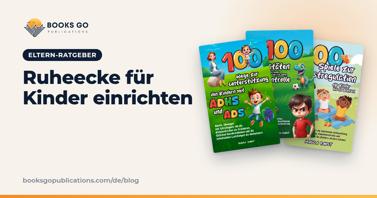 Ruheecke für Kinder: Schritt für Schritt einrichten