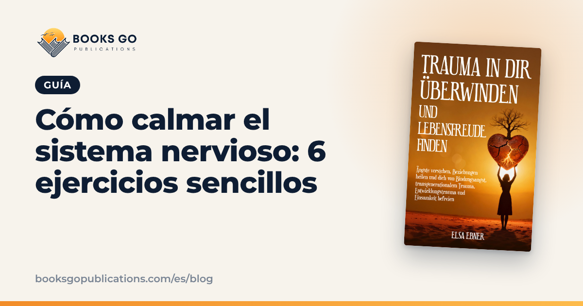 Cómo calmar el sistema nervioso: 6 ejercicios sencillos