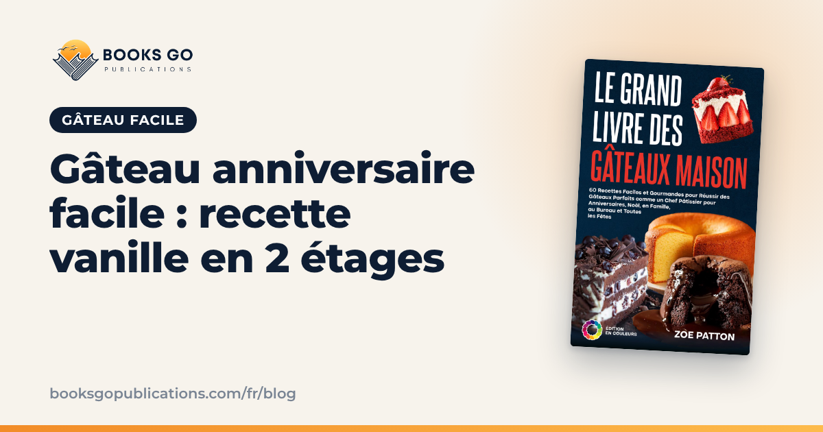 Gâteau anniversaire facile : recette vanille en 2 étages