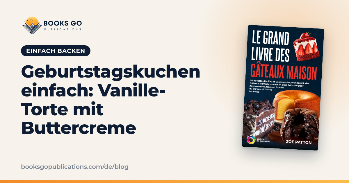 Geburtstagskuchen einfach: Vanille-Torte mit Buttercreme