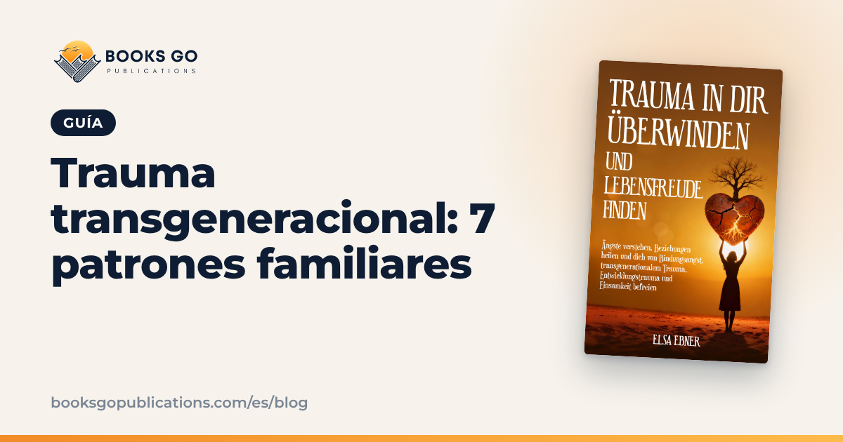 Trauma transgeneracional: 7 patrones familiares