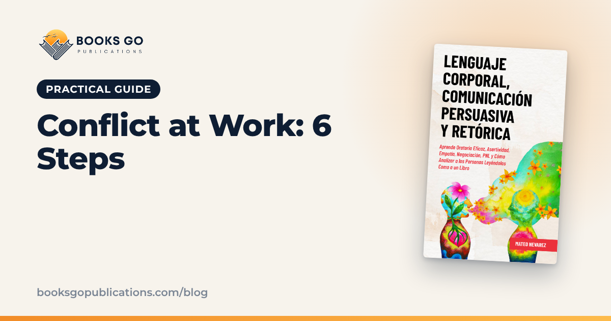 How to Handle Conflict at Work: 6 Steps and What to Say