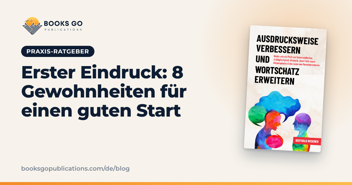 Erster Eindruck: 8 Gewohnheiten für einen guten Start