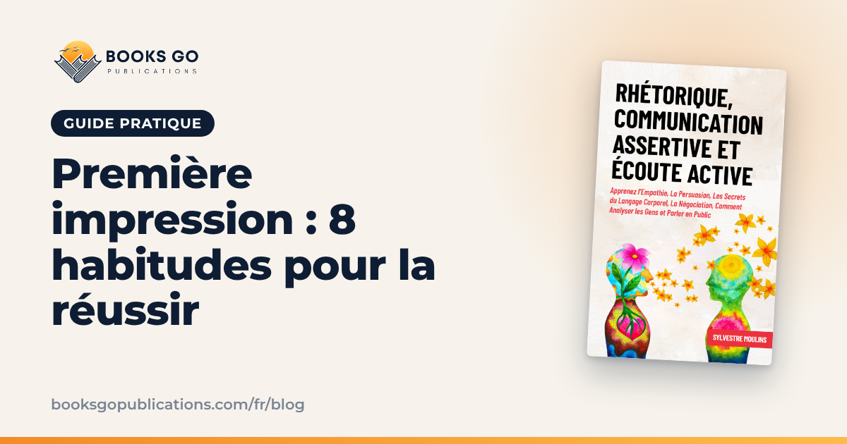 Première impression : 8 habitudes pour la réussir