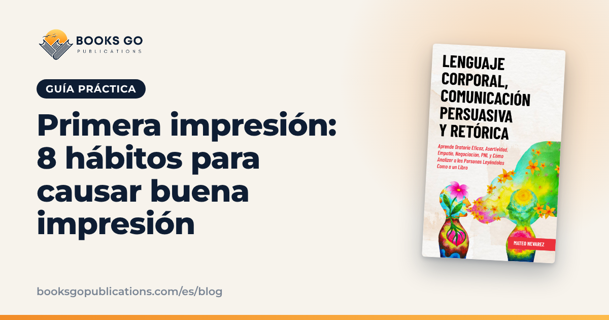 Primera impresión: 8 hábitos para causar buena impresión
