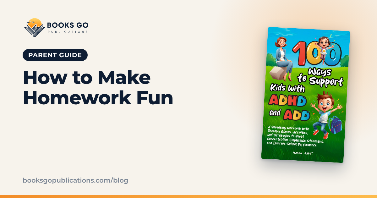 How to Make Homework Fun: 8 Ideas and a Calm Routine