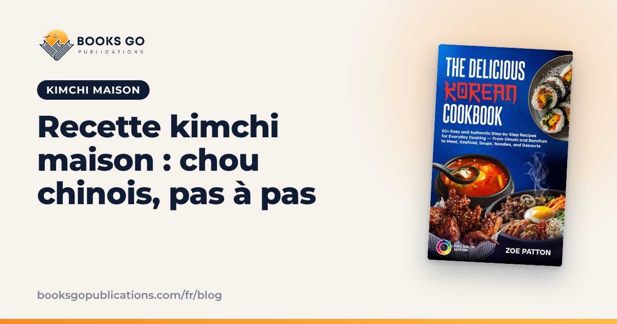 Recette kimchi maison : chou chinois, pas à pas
