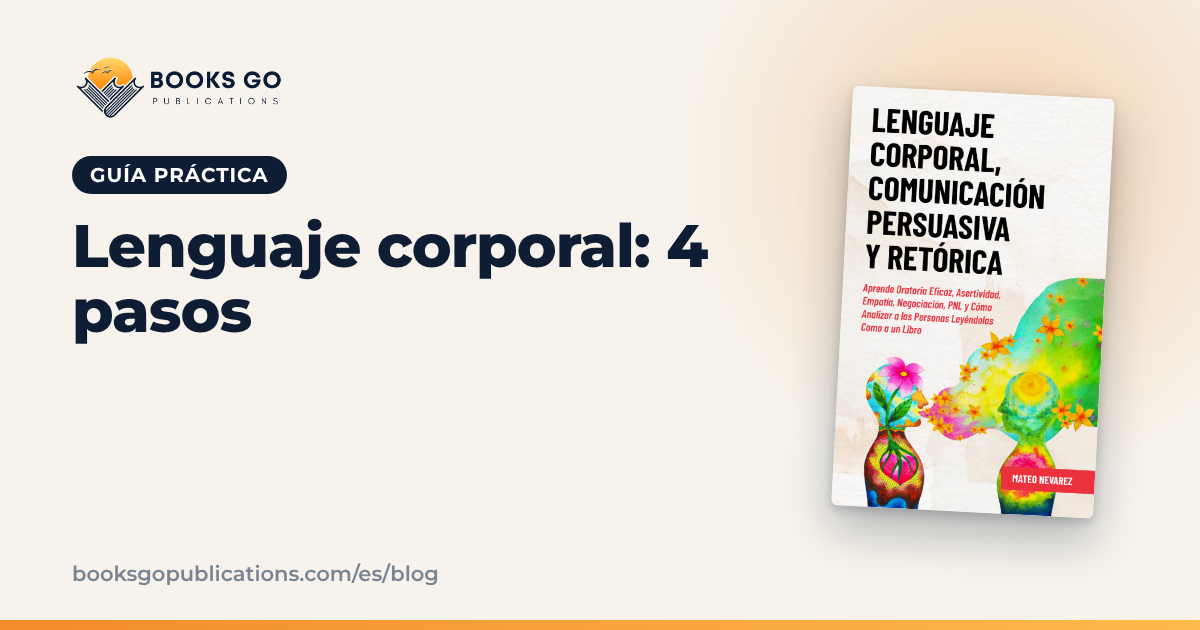 Lenguaje corporal: 4 pasos para interpretar señales