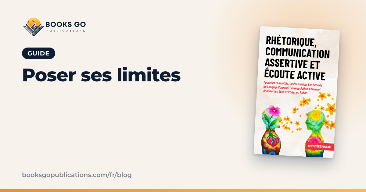 Poser ses limites : 4 étapes et des phrases à utiliser
