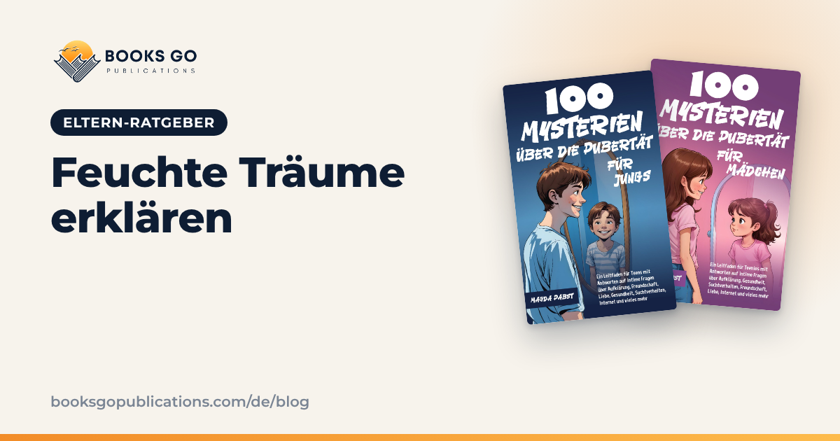 Feuchte Träume bei Jungen: So erklären Sie es