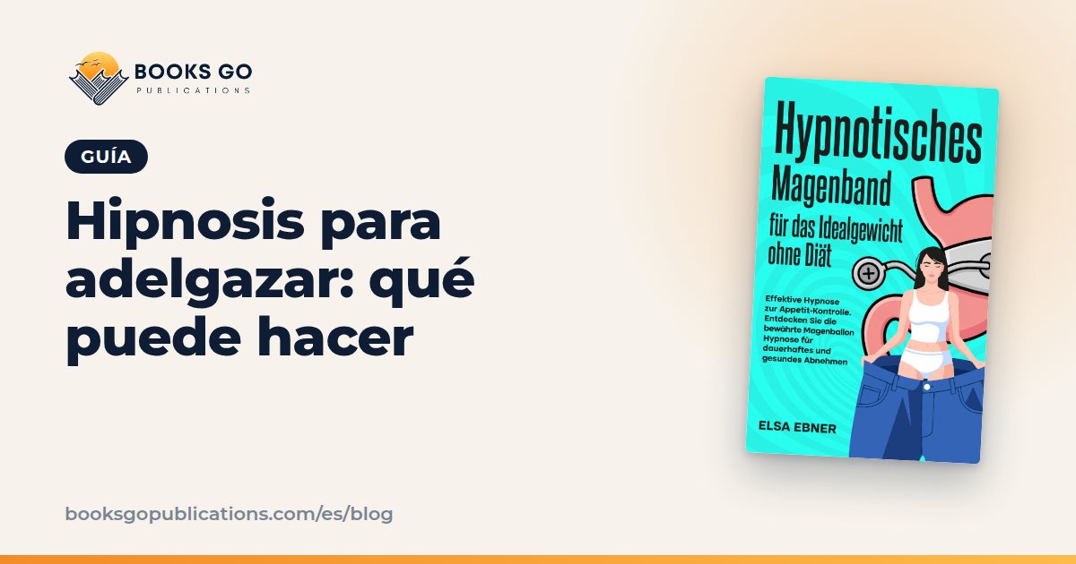 Hipnosis para adelgazar: ¿funciona? Estudios y 5 pasos