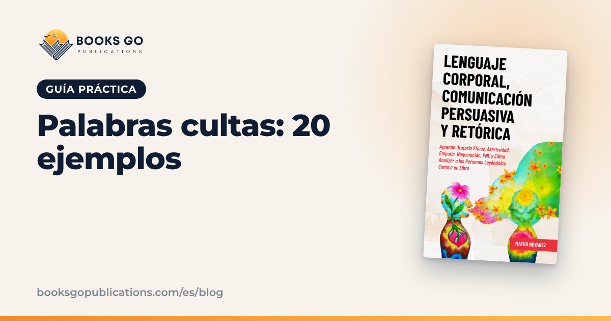 Palabras cultas: 20 ejemplos con significado y cómo usarlas