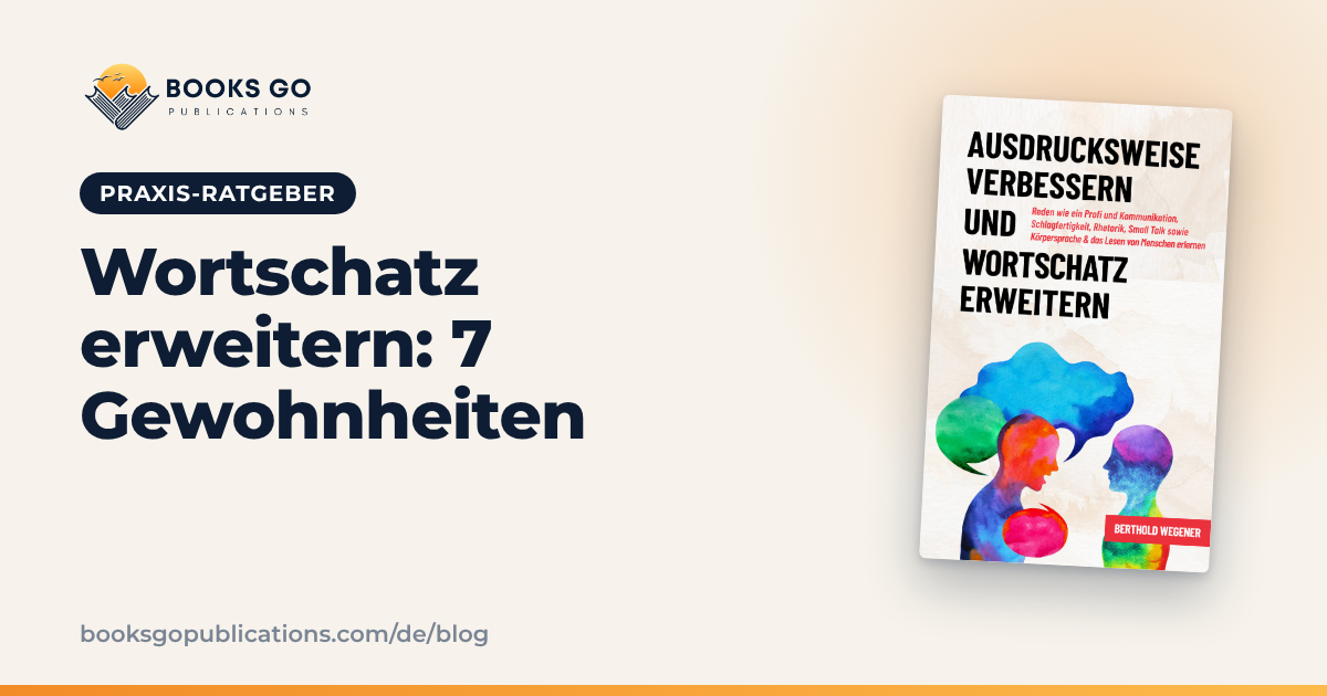 Wortschatz erweitern: 7 Gewohnheiten und ein 7-Tage-Plan