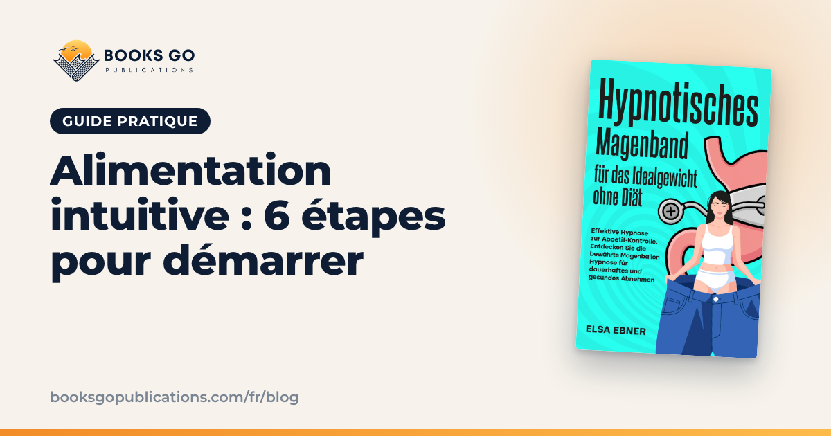 Alimentation intuitive : 6 étapes pour démarrer