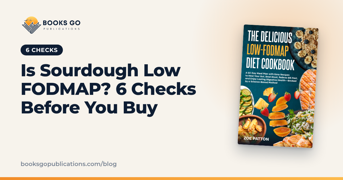 Is Sourdough Low FODMAP? 6 Checks Before You Buy