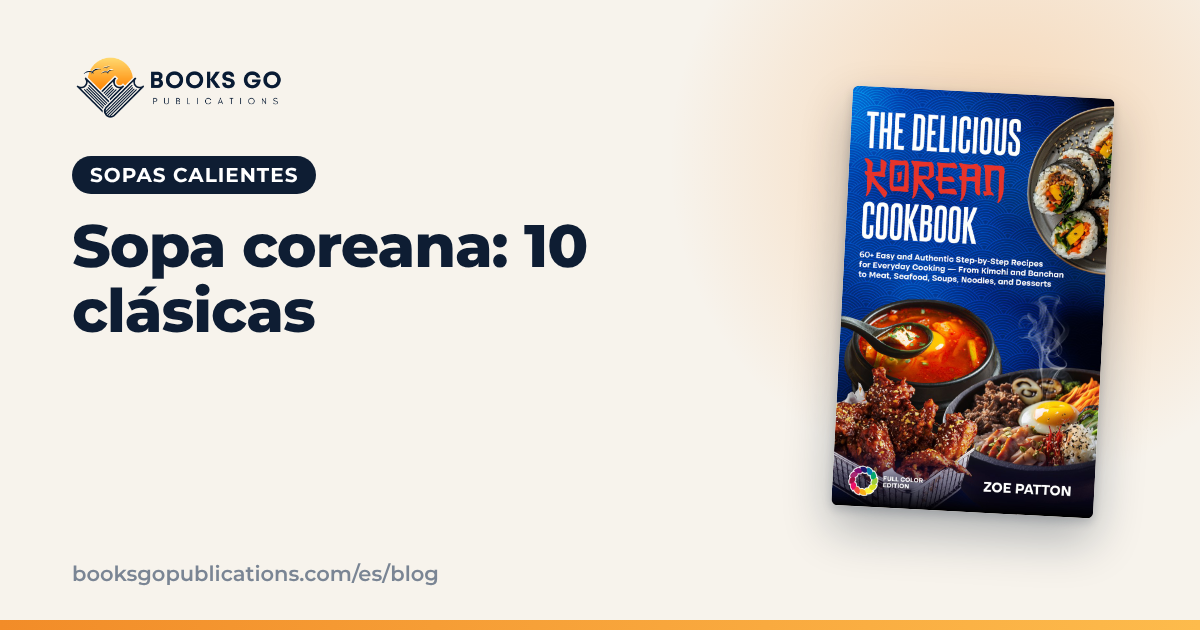 Sopa coreana: 10 clásicas y una receta de kimchi jjigae
