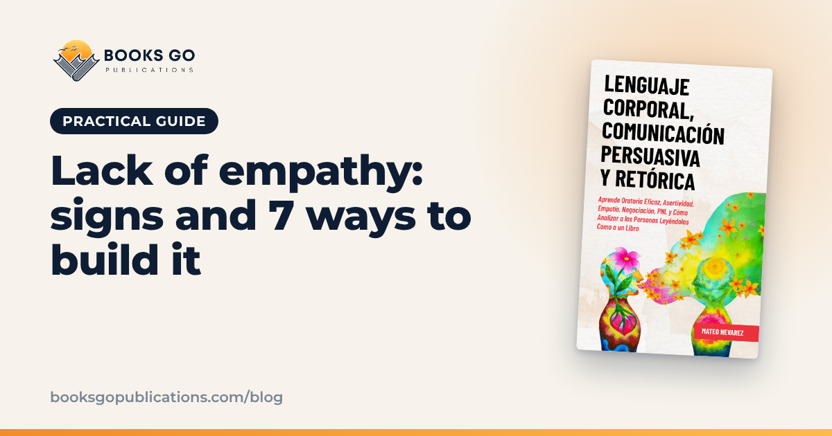Lack of Empathy: Signs and 7 Ways to Build Empathy