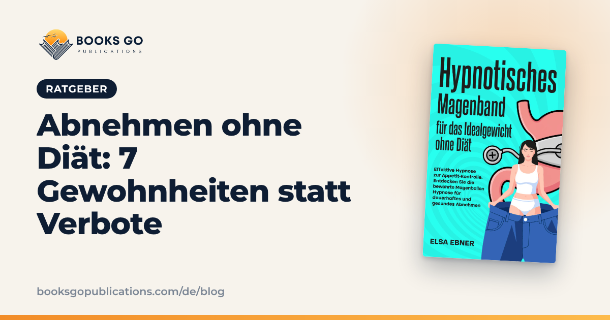 Abnehmen ohne Diät: 7 Gewohnheiten statt Verbote