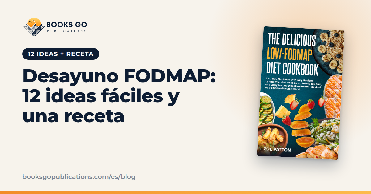 Desayuno FODMAP: 12 ideas fáciles y una receta