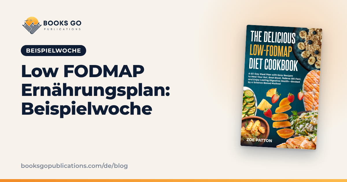 Low FODMAP Ernährungsplan: Beispielwoche für 7 Tage
