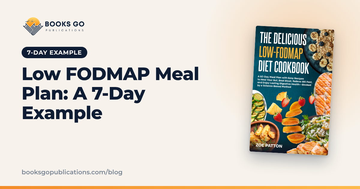Low FODMAP Meal Plan: A 7-Day Example and Shopping List