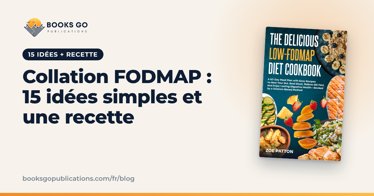 Collation FODMAP : 15 idées simples et une recette