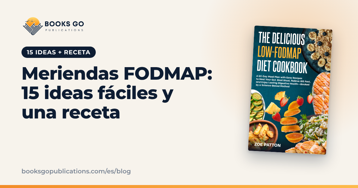 Meriendas FODMAP: 15 ideas fáciles y una receta