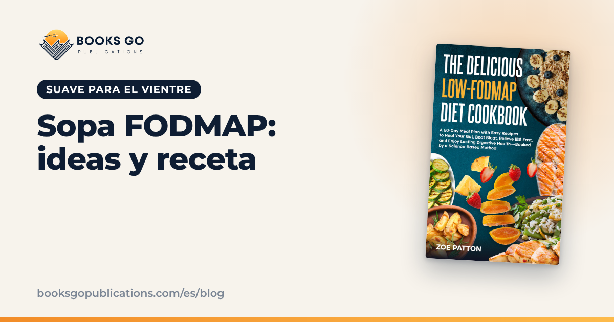 Sopa FODMAP: ideas fáciles y una receta completa