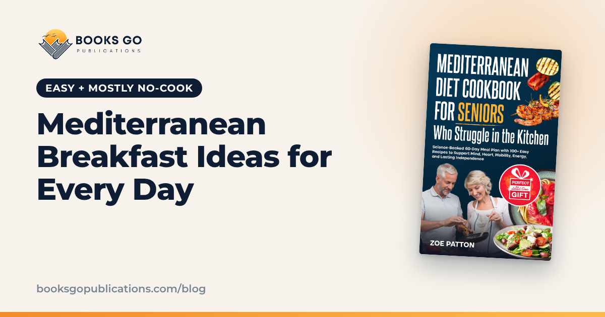 Mediterranean Breakfast Ideas: Easy, Mostly No-Cook