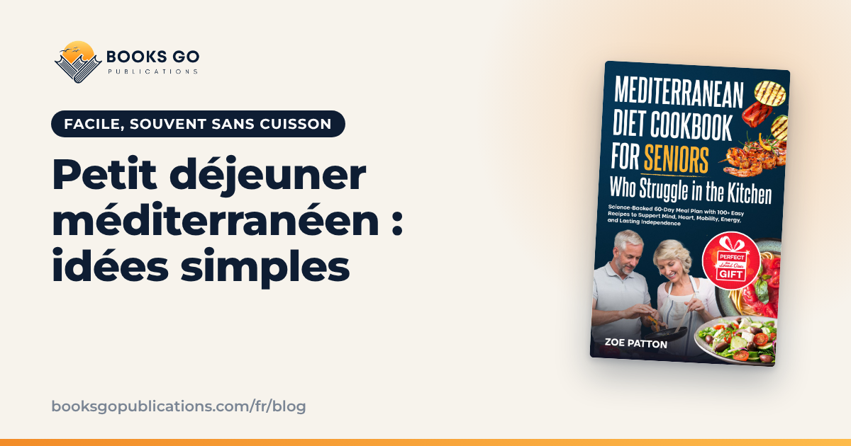 Petit déjeuner méditerranéen : idées simples et recettes