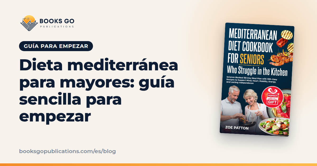 Dieta mediterránea para mayores: guía sencilla para empezar