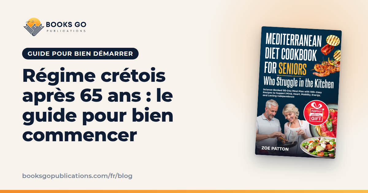 Régime crétois après 65 ans : le guide pour bien commencer