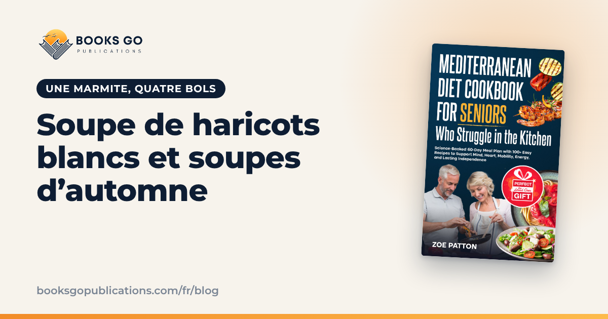 Soupe de haricots blancs : recette et 2 soupes d’automne