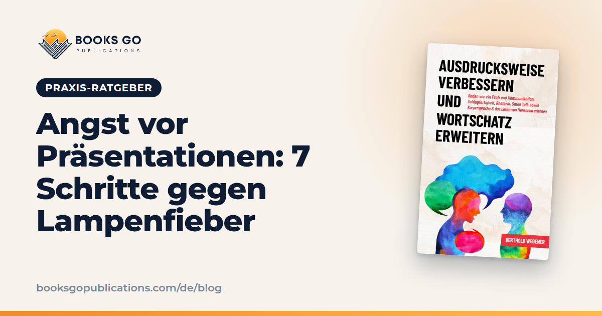 Angst vor Präsentationen: 7 Schritte gegen Lampenfieber