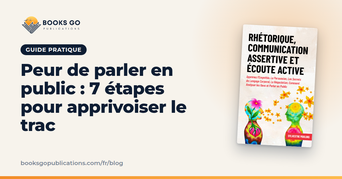 Peur de parler en public : 7 étapes pour apprivoiser le trac