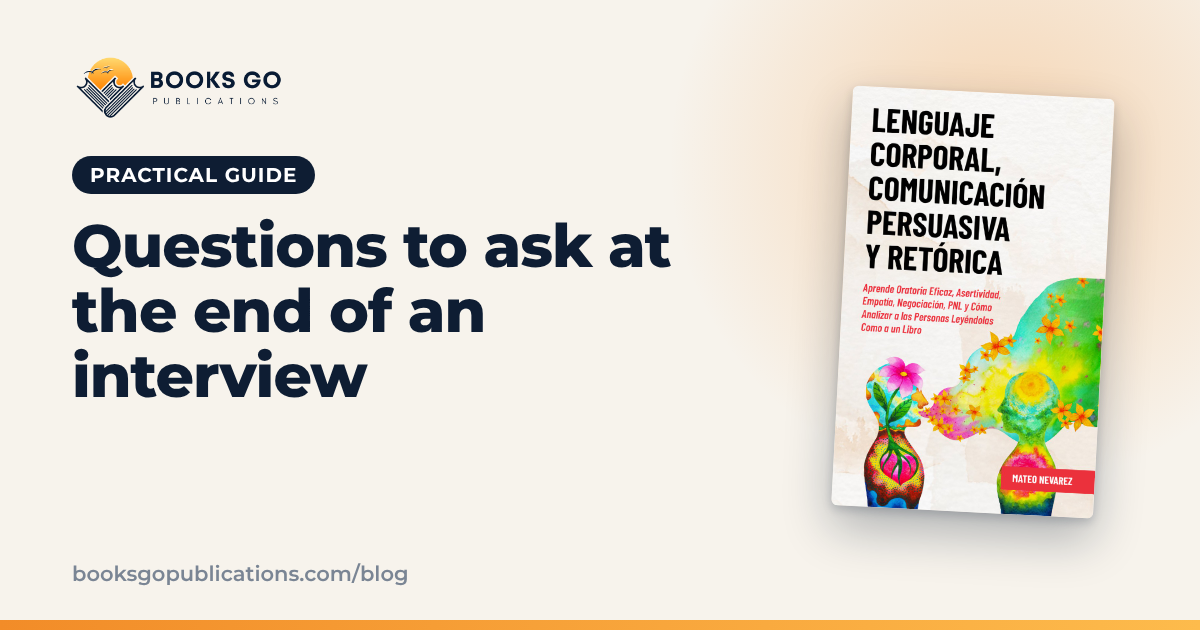 Questions to Ask at the End of an Interview: 8 Examples
