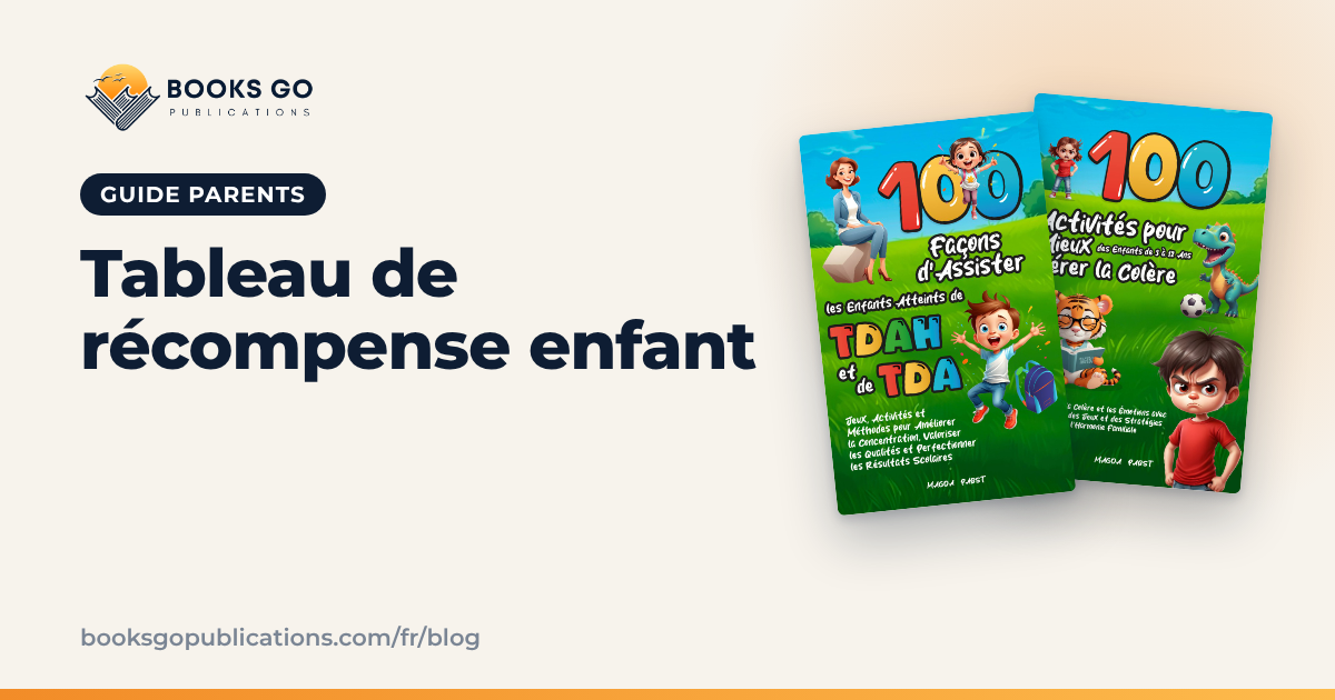 Tableau de récompense enfant : 7 étapes pour bien l’utiliser