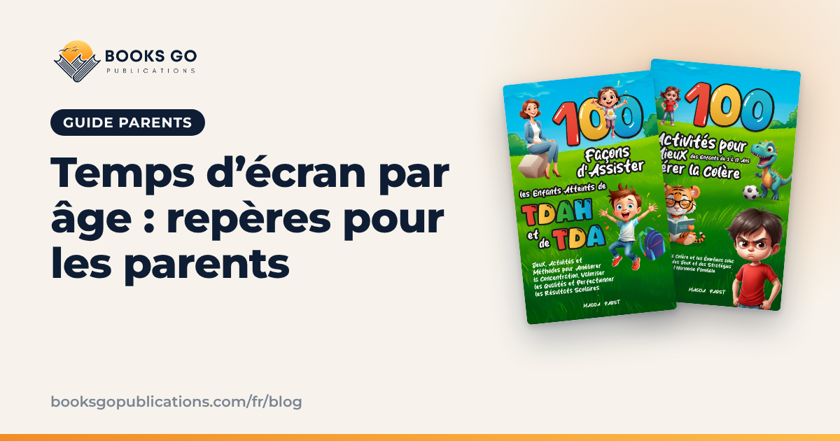 Temps d’écran par âge : repères et comment le réduire