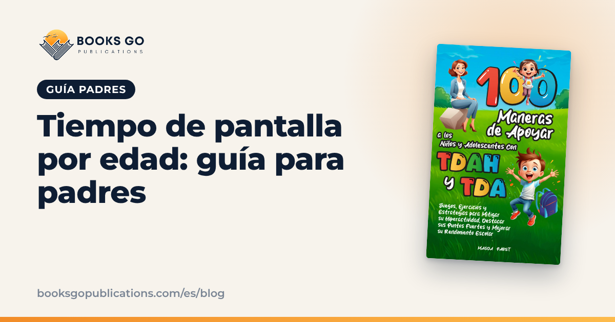 Tiempo de pantalla por edad: guía y cómo reducirlo