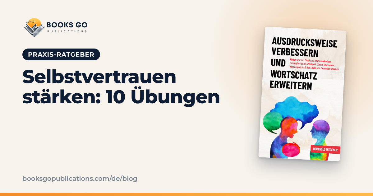 Selbstvertrauen stärken: 10 Übungen für jeden Tag