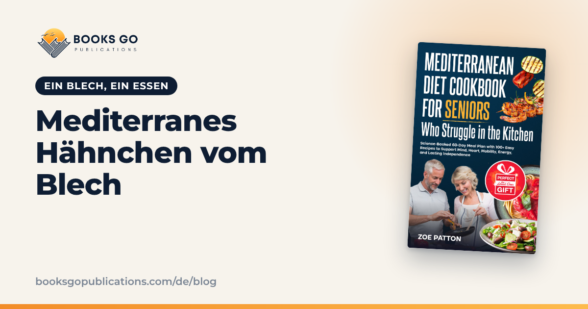 Mediterranes Hähnchen vom Blech: einfaches Rezept