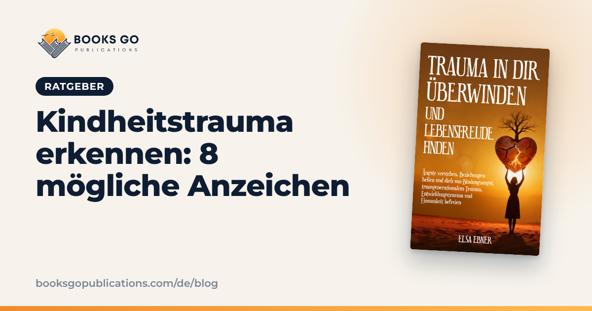 Kindheitstrauma erkennen: 8 mögliche Anzeichen