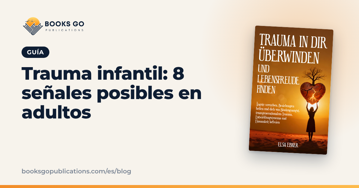 Trauma infantil: 8 señales posibles en adultos
