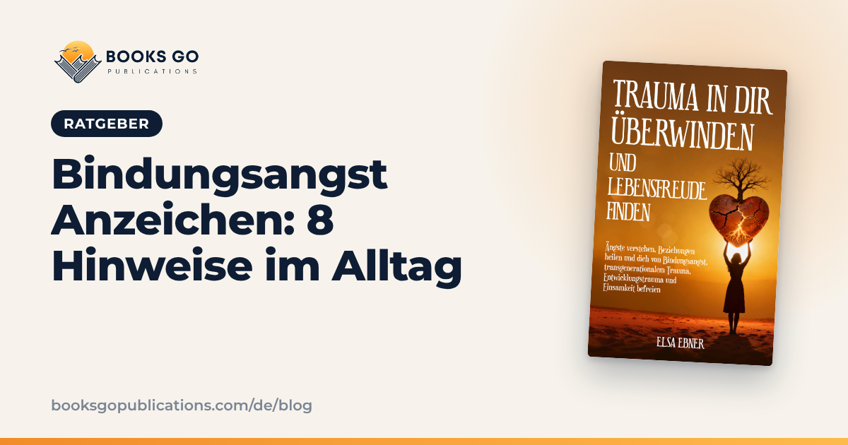 Bindungsangst Anzeichen: 8 Hinweise und Reflexionsfragen