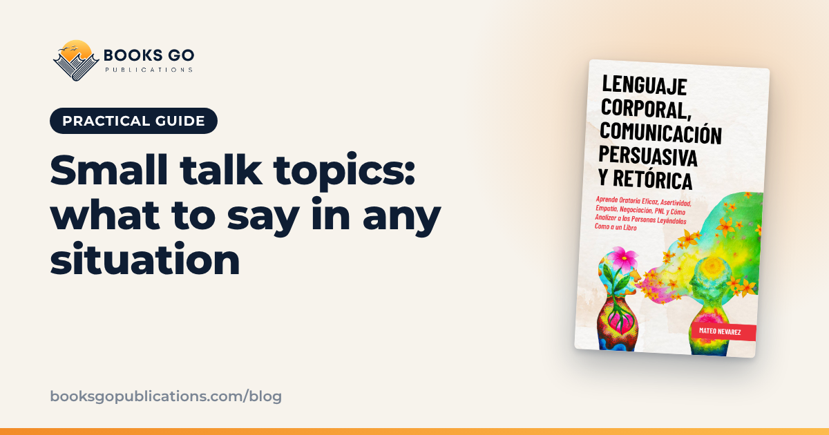 Small Talk Topics: What to Say in Any Situation