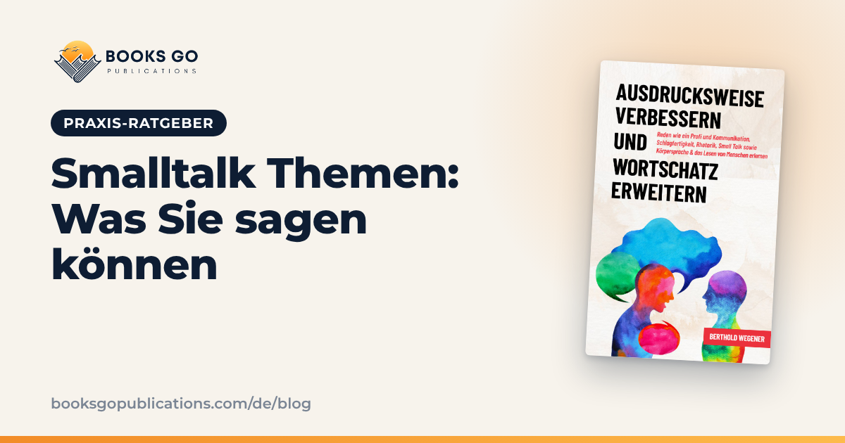 Smalltalk Themen: Was Sie in jeder Situation sagen können