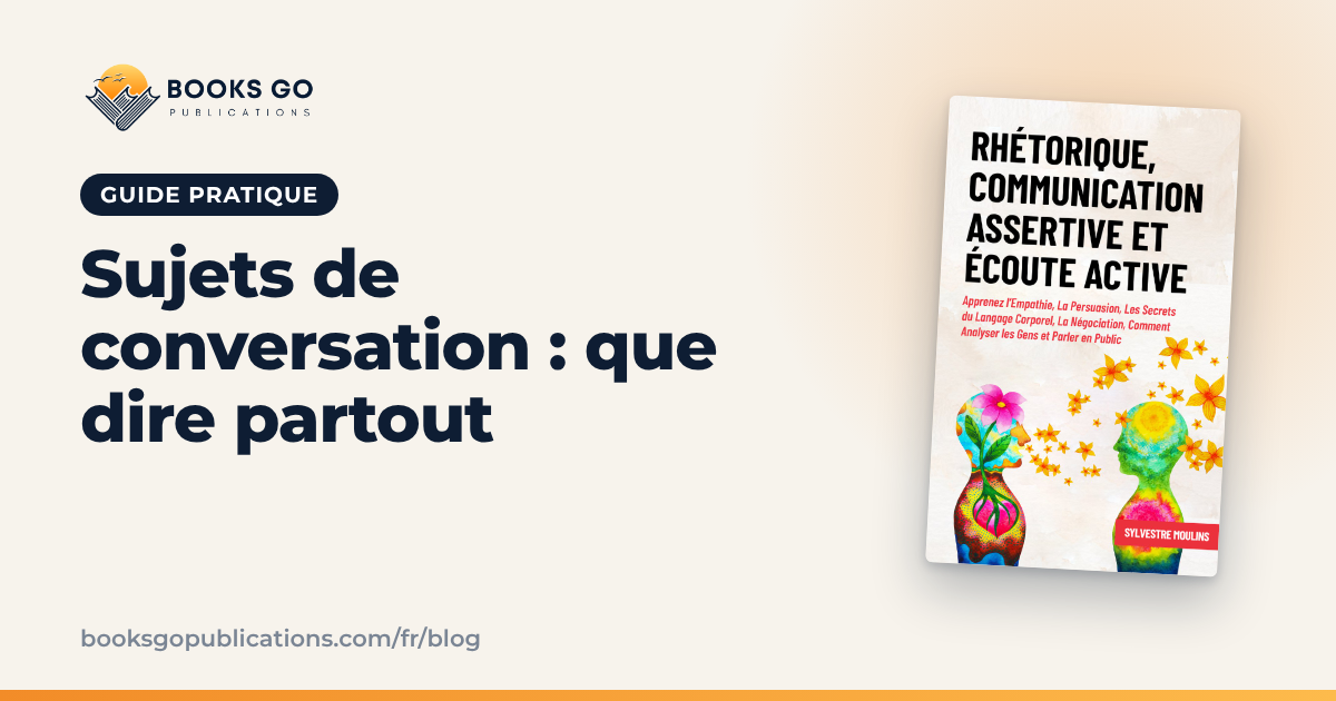 Sujets de conversation : que dire dans chaque situation